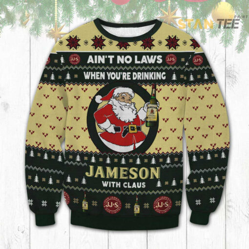 Aint No Laws When You Drink Jameson With Claus Ugly Christmas 3D Sweater