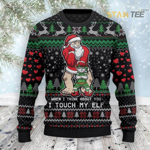 Funny When I Think About You Touch My Elf Ugly Christmas 3D Sweater